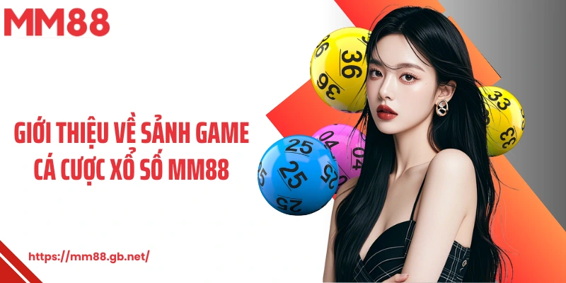 Giới thiệu về sảnh game cá cược xổ số MM88