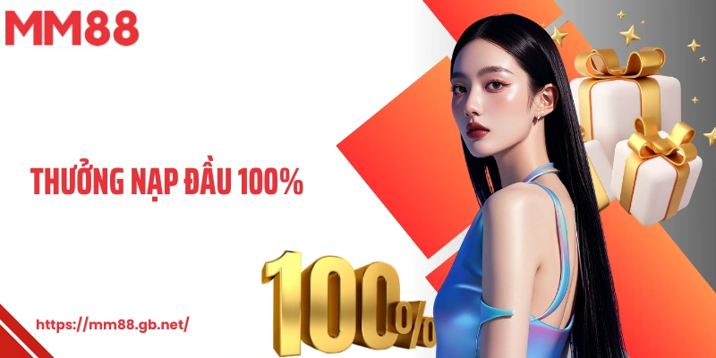 Thưởng Nạp Đầu 100% MM88
